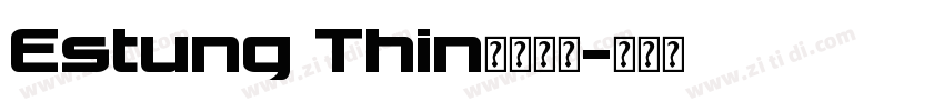 Estung Thin字体下载字体转换